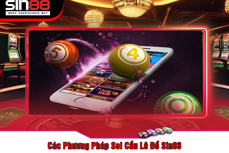 Các Phương Pháp Soi Cầu Lô Đề Sin88