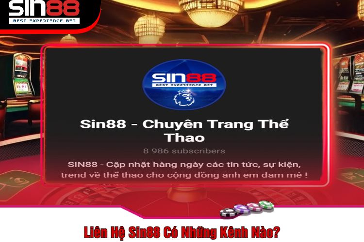 Liên Hệ Sin88 Có Những Kênh Nào