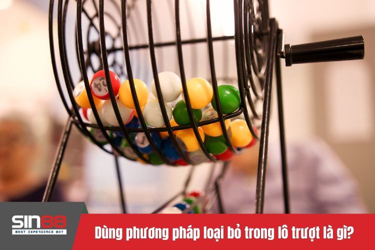 Dùng phương pháp loại bỏ trong lô trượt là gì?