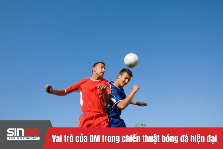 Vai trò của DM trong chiến thuật bóng đá hiện đại